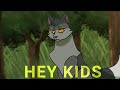 Hey kids meme [Warrior Cats]