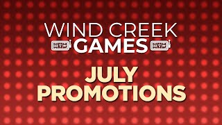 Wind Creek Games: July Promotions