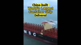 China-Built World's Largest Container Ship Delivered#china #containership #cargo