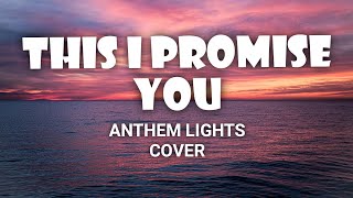 This I Promise You - 'NSYNC |acoustic cover by Anthem Lights (lyrics)