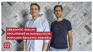 Komentátori Denníka N: Spoločnosť sa radikalizuje, populisti školstvo neriešia