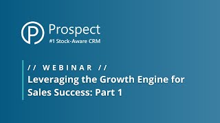 Webinar // Series 4: Leveraging the Growth Engine for Sales Success: Part 1