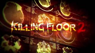 Killing Floor 2 OST - 14 Ravenous Disease
