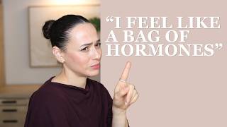 You Are More Than Your Hormones!