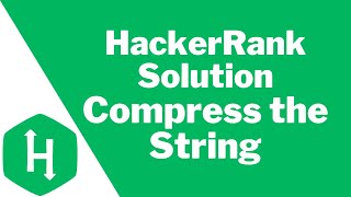 Hackerrank solution: compress the string python