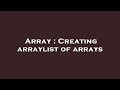 Array : Creating arraylist of arrays