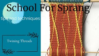 Sprang Tips and Techniques: Twining Threads