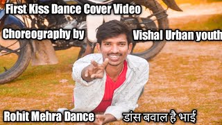 Rohit Mehra Dance Cover Video/first kiss yo yo Honey Singh#Short#Shortvideo#youtubeshortvideo#Shorts
