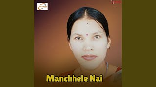 Manchhele Nai