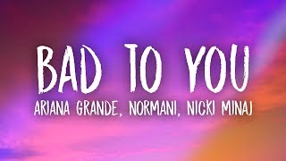 Ariana Grande Normani Nicki Minaj - Bad To You Lyrics