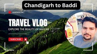 Chandigarh to Baddi travel 🧳 kia gya bhaut saari cheezo ka analysis kia||