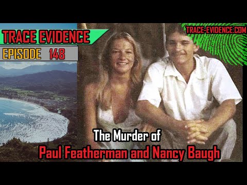 148 – The Murder of Paul Featherman and Nancy Baugh