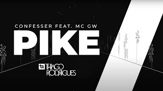 Confesser Feat. MC GW - Pike (Thiago Rodrigues Remix)