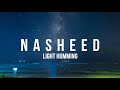 Nasheed - Light Humming