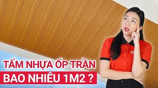 Giá tấm nhựa ốp trần bao nhiêu 1m2 | Báo giá trần nhựa giả gỗ | Báo giá tấm ốp nano