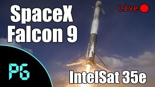 SpaceX Falcon 9 Launch - IntelSat 35e  Livestream