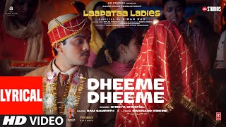 Dheeme Dheeme (Lyrical Video) | Laapataa Ladies | Shreya Ghoshal,Ram Sampath |Aamir Khan Productions