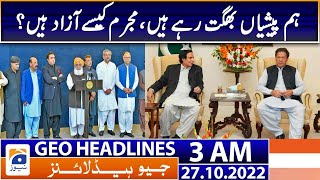 Geo News Headlines 3 AM - Leader of the Opposition - 27 October 2022