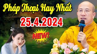 Bài Giảng Mới nhất 25.4.2024 - Thầy Thích Trúc Thái Minh Quá Hay