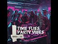 Time Flies, Party Vibes (English X Tamil) - (Official Music Audio)