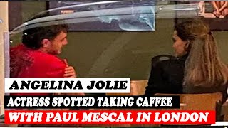 ANGELINA JOLIE NEW ACTRESS SPOTTED TAKING CAFFEE WITH PAUL MESCAL IN LONDON