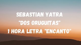 Sebastian Yatra "Dos Oruguitas" 1 Hora    letras  "Encanto"