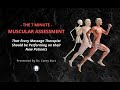 The 7-minute Muscular Assessment Every Massage Therapist Should be Performing on their New Patients!