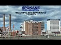 SPOKANE: Beautiful & Dangerous...It's Both