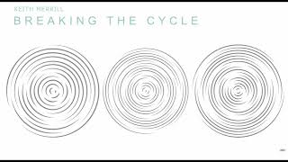 Keith Merrill - Breaking the Cycle (432 hertz)