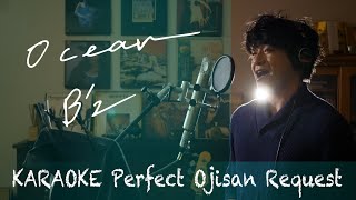 Request++「Ocean」B'z    「重大発表つき！！」カラオケ100点おじさん Unplugged cover フル歌詞