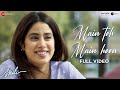 Main Toh Main Hoon - Full Video | Mili | Janhvi Kapoor, Sunny K | A.R. Rahman,Abhilasha,Javed Akhtar