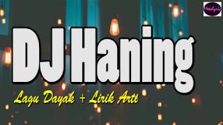 DJ Haning - Lagu Dayak | Lyrics 🎵
