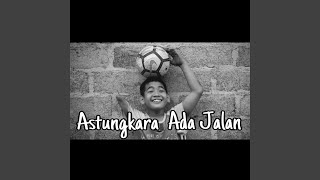 Astungkara Ada Jalan (feat. Eka Jaya)