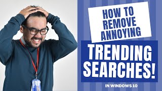 How To Remove 'Trending Searches' in Windows 10 | MAKE EASY