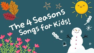 The Four Seasons Song for Kids! | Learn Winter, Spring, Summer \u0026 Fall 🎶🌸☀️🍂❄️