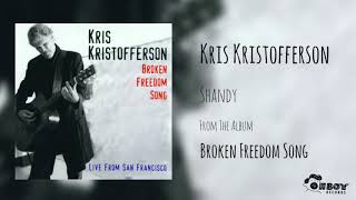 Kris Kristofferson - Shandy - Broken Freedom Song: Live from SF