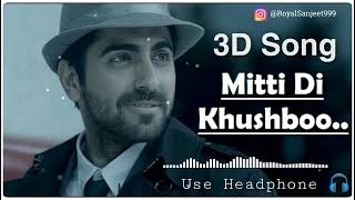 Mitti Di Khushboo Song | Mitti Di Khushboo - Ayushmann Khurrana | New Songs