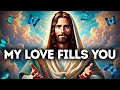 🔴My Love Fills You | Trust God’s Timing | God's Message Today