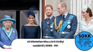 10 hihetetlen tény a brit királyi családról | SOKK - HV!