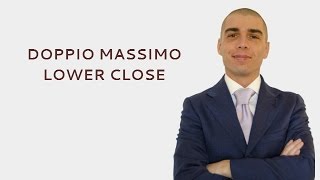 Doppio massimo lower close