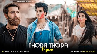 Thoda Thoda Pyar | Holi Special Love Story | Stebin Ben | Shree Khairwar & Manazir Official