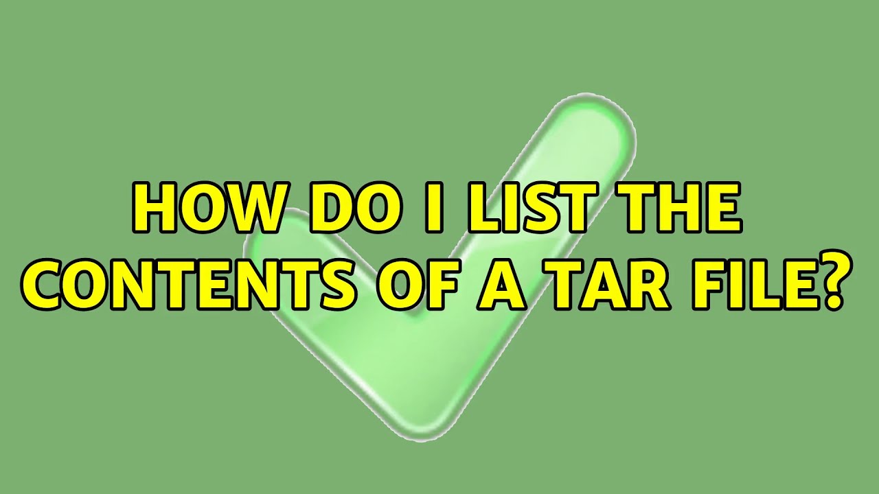 How Do I List The Contents Of A Tar File? (2 Solutions!!) - YouTube