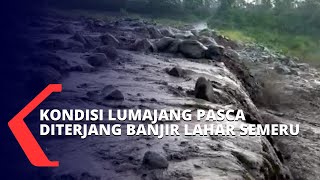 Kondisi Terkini Lumajang Pasca Diterjang Banjir Lahar Gunung Semeru