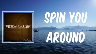 Spin You Around (Lyrics) - Morgan Wallen