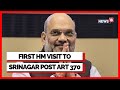 Amit Shah | Amit Shah Becomes First Union Home Minister To Visit Downtown Srinagar Post 370 | News18