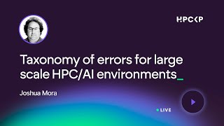 Taxonomy of errors for large scale ​HPC/AI environments