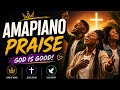 AMAPIANO PRAISE 🔥 Joyful Gospel Worship Mix  Spirit Filled Christian Music