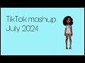 July 2024 TikTok mashup (not clean ‼️)