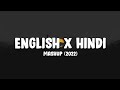 English X Hindi Mashup 2022 (Lyrics)