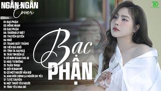 BẠC PHẬN,SÓNG GIÓ,HỒNG NHAN♫ NGÂN NGÂN COVER NHẠC BALLAD XU HƯỚNG TRIỆU VIEW - ALLBUM HOT TREND 2025